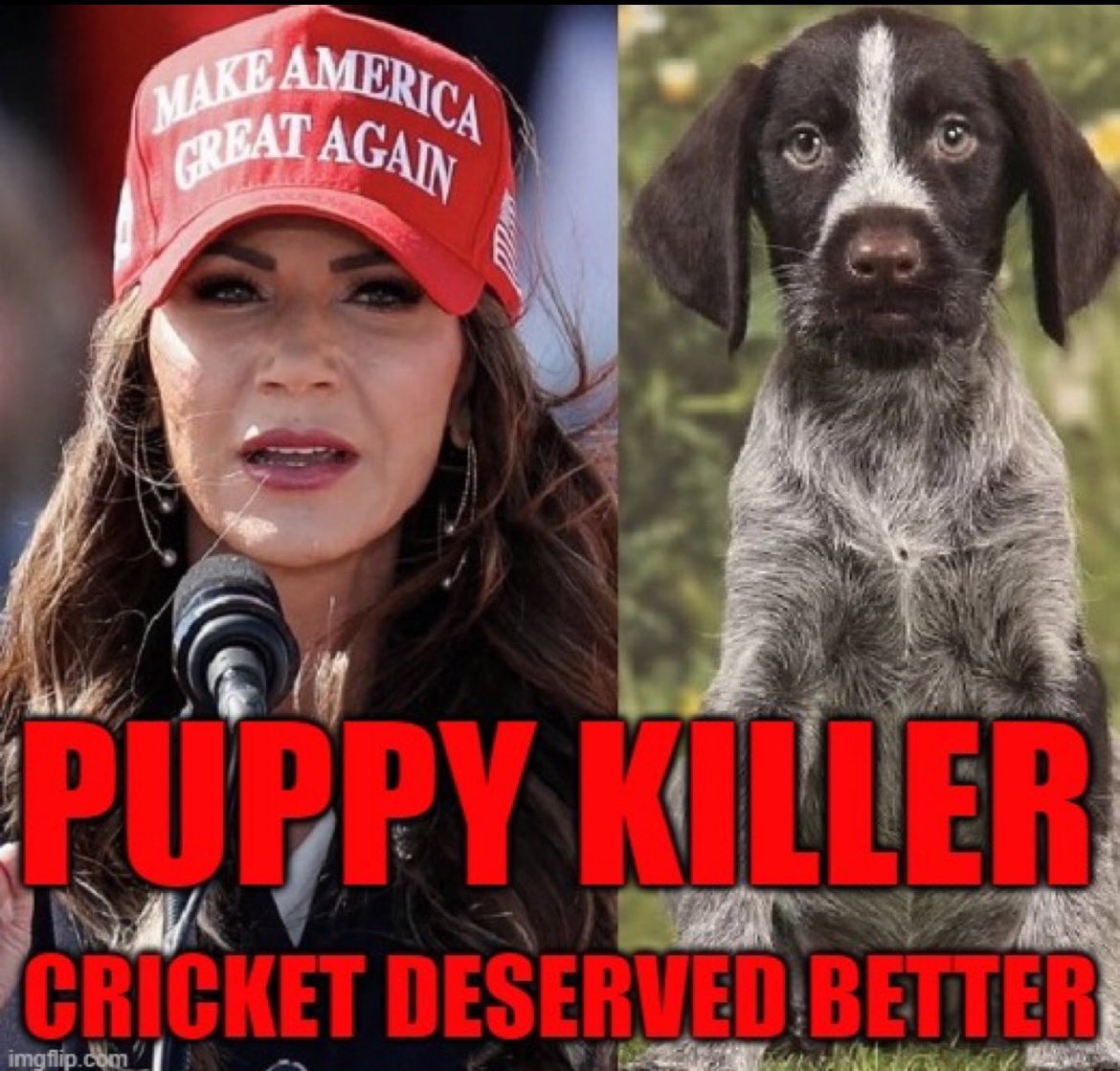 Yes Cricket deserved better. South Dakota republicans don’t. They elected this adulterous, animal killing MAGA✝️wa✝️.