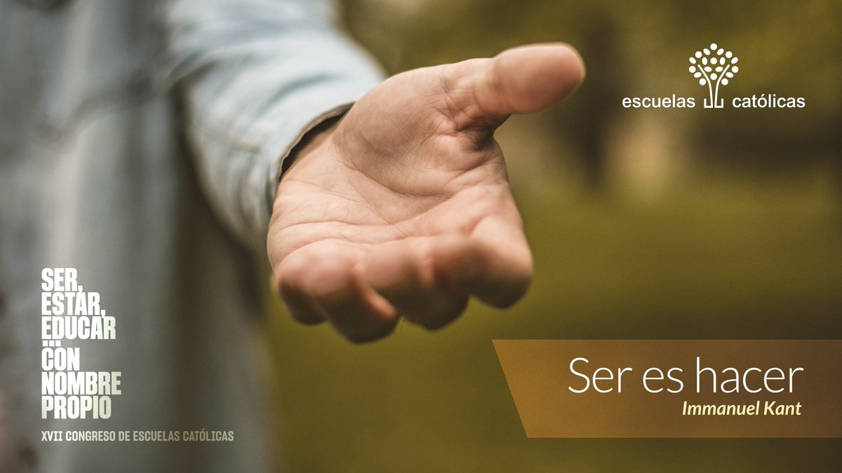 Ser es hacer (Immanuel Kant) #lacitadelviernes #SerEstarEducar #ConNombrePropio