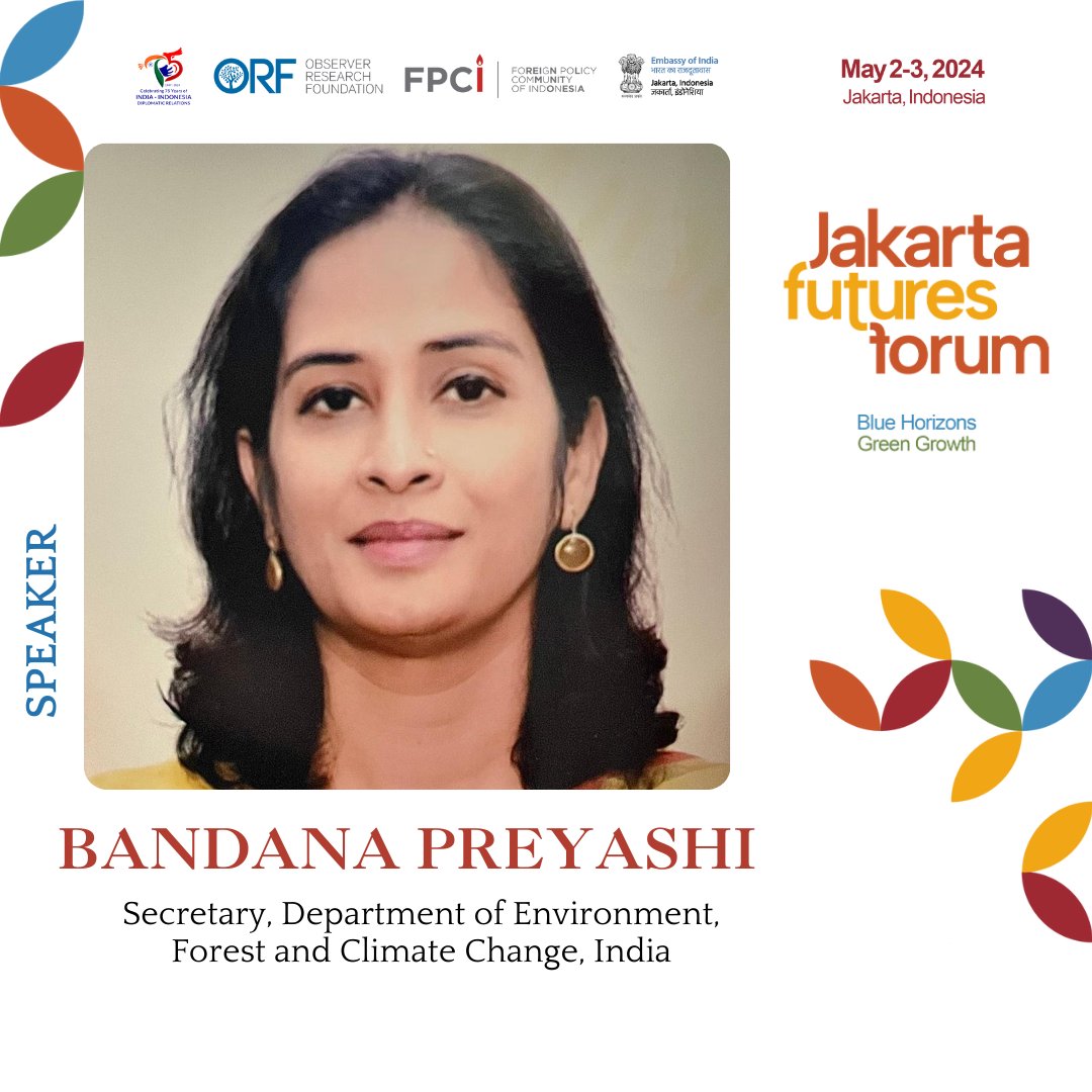 @IndraManiPR @eniyadewi .@BandanaPreyashi, Secretary, Department of Environment, Forest and Climate Change, India will join us as a speaker at the #JakartaFuturesForum: Blue Horizons, Green Growth 2-3 MAY | Jakarta #JFF #75thindialndonesia