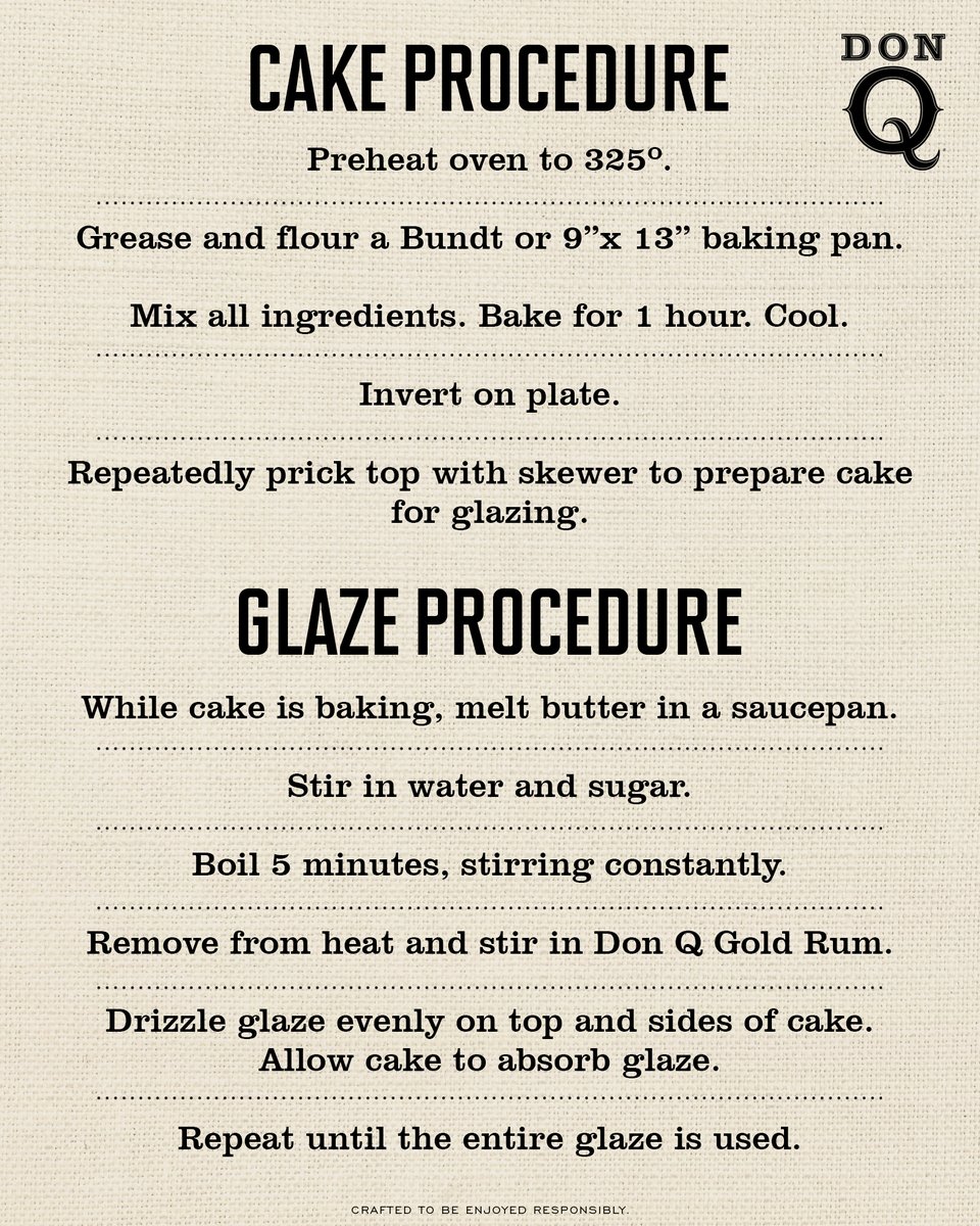 Indulge in the ultimate rum cake with our Don Q signature recipe! Mix 1 cup Don Q Gold rum, yellow cake mix, vanilla pudding mix, eggs, oil, and water. Bake at 325°F for 1 hour. Glaze with melted butter, water, sugar, and Don Q Gold Rum. Dive into bliss!