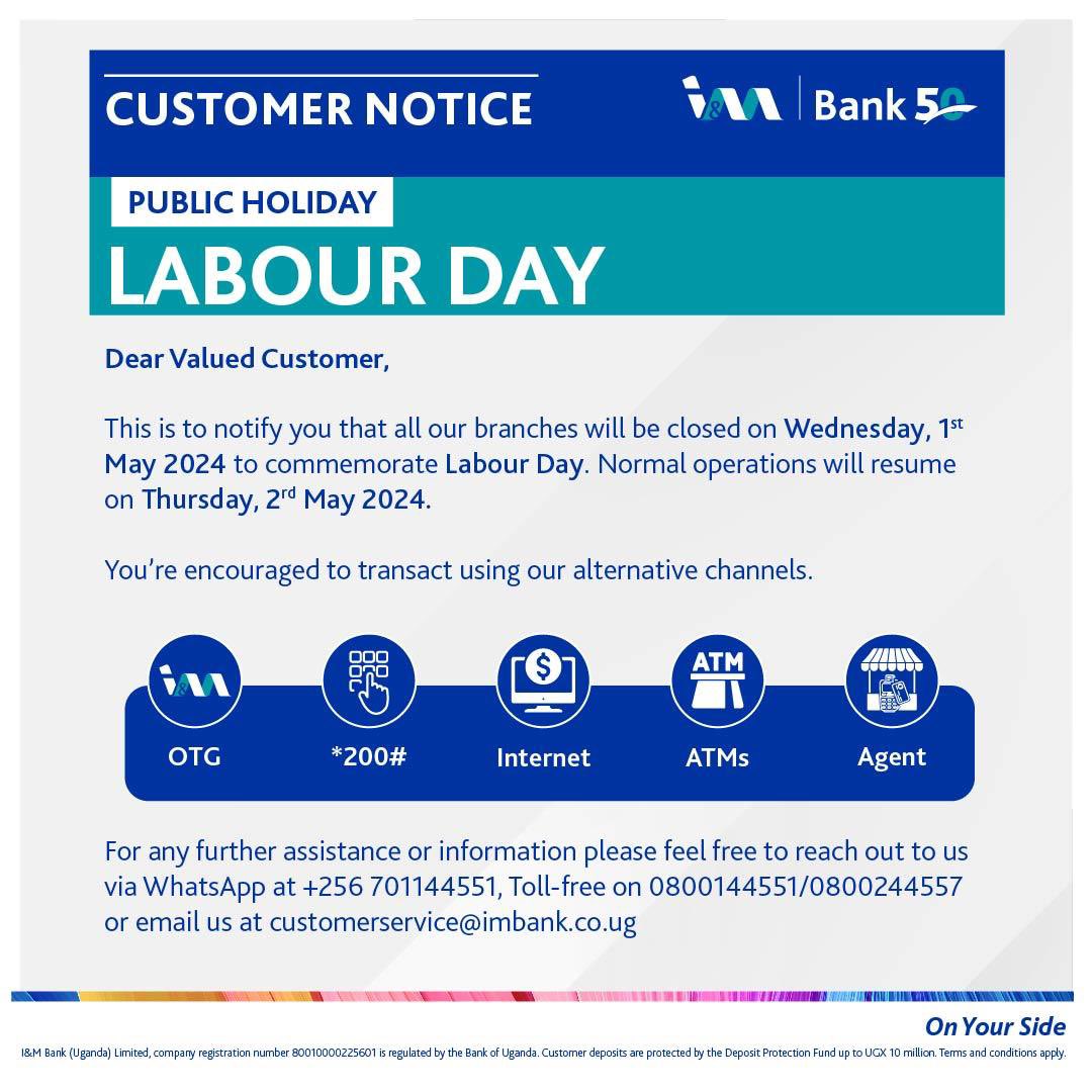 Customer Notice Please be advised that our branches will be closed on Wednesday 1st, May , 2024 in observance of Labour day. You are encouraged to use our digital channels for your transactions. #OnYourSide #IMBankAt50