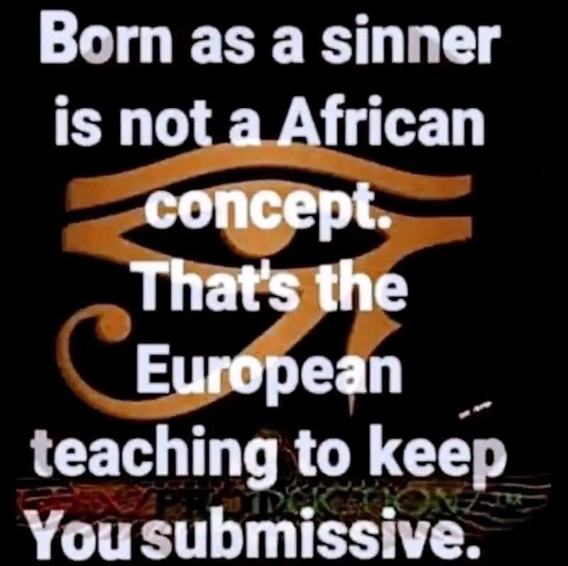 THE AFRICAN CONCEPT OF BIRTH

Main stream concept of birth, death and afterlife seems to be a bit different from what ancient Africans taught, believed and practiced. Christianity and Islam, the two largest religions in the world today seem to promote the idea of original sin;