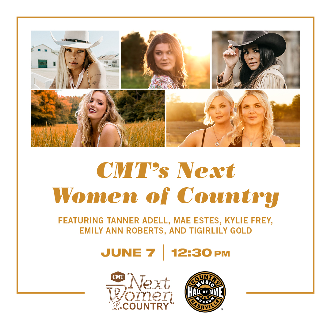 Don't miss a special #CMTNextWomen concert and conversation featuring @tanneradell, @maekestes, @kyliefrenchfrey, @emilyann_music, and @tigirlily at the @countrymusichof ✨ Tickets: bit.ly/3QnEsNG