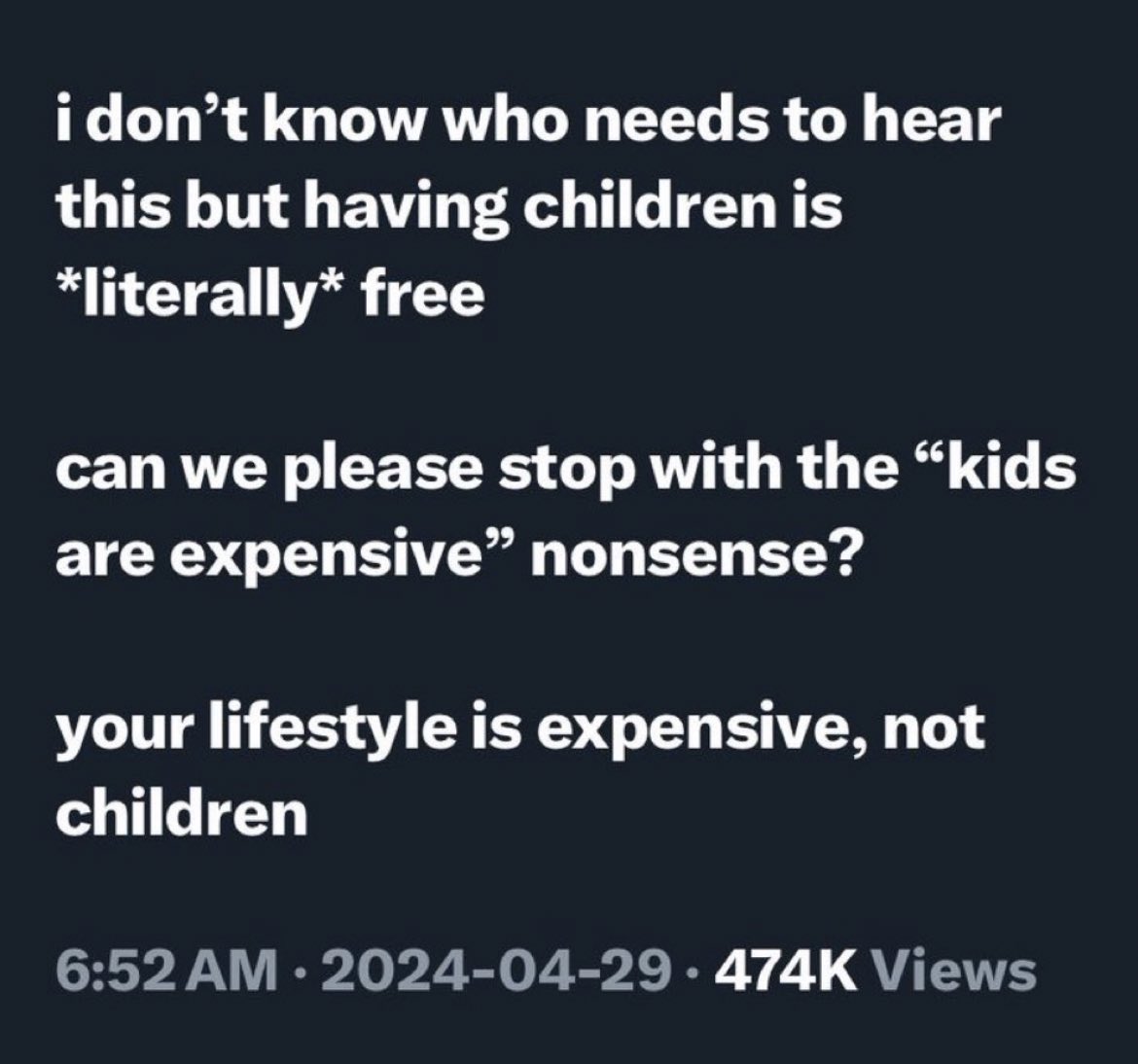 At one point my monthly daycare costs for two children were more than my (15 year) monthly mortgage payment but go on about my lifestyle. Kids are expensive. Worth it but expensive.
