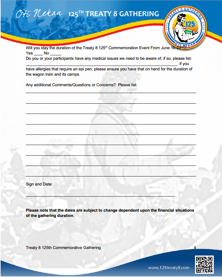 Treaty 8 First Nations of Alberta (@treaty8fna) on Twitter photo Wagon Train Participant Wavier and Registration Form
Treaty 8 125th Year Commemoration Event - Treaty No. 8 Territory
Please email your completed forms to:
Treaty8125@kapaweno.ca
#Treaty8 #125thtreaty8gathering
Kapawe'No First Nation
Sucker Creek First Nation Wagon Train Participant Wavier and Registration Form
Treaty 8 125th Year Commemoration Event - Treaty No. 8 Territory
Please email your completed forms to:
Treaty8125@kapaweno.ca
#Treaty8 #125thtreaty8gathering
Kapawe'No First Nation
Sucker Creek First Nation