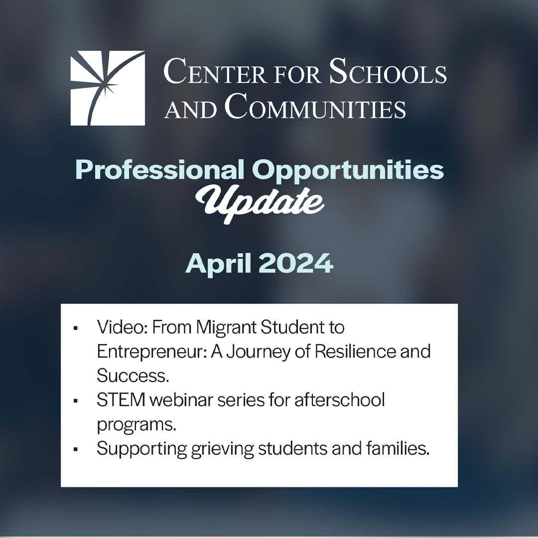 In April's CSC Prof Opps Update, watch our interview on a migrant student’s journey, register for webinars on #STEM for #afterschool programs, supporting grieving students, & advancing SEL policies. #AfterschoolAdvocacyDayPA, #NSELconference @csiu16 hubs.ly/Q02vzq2D0