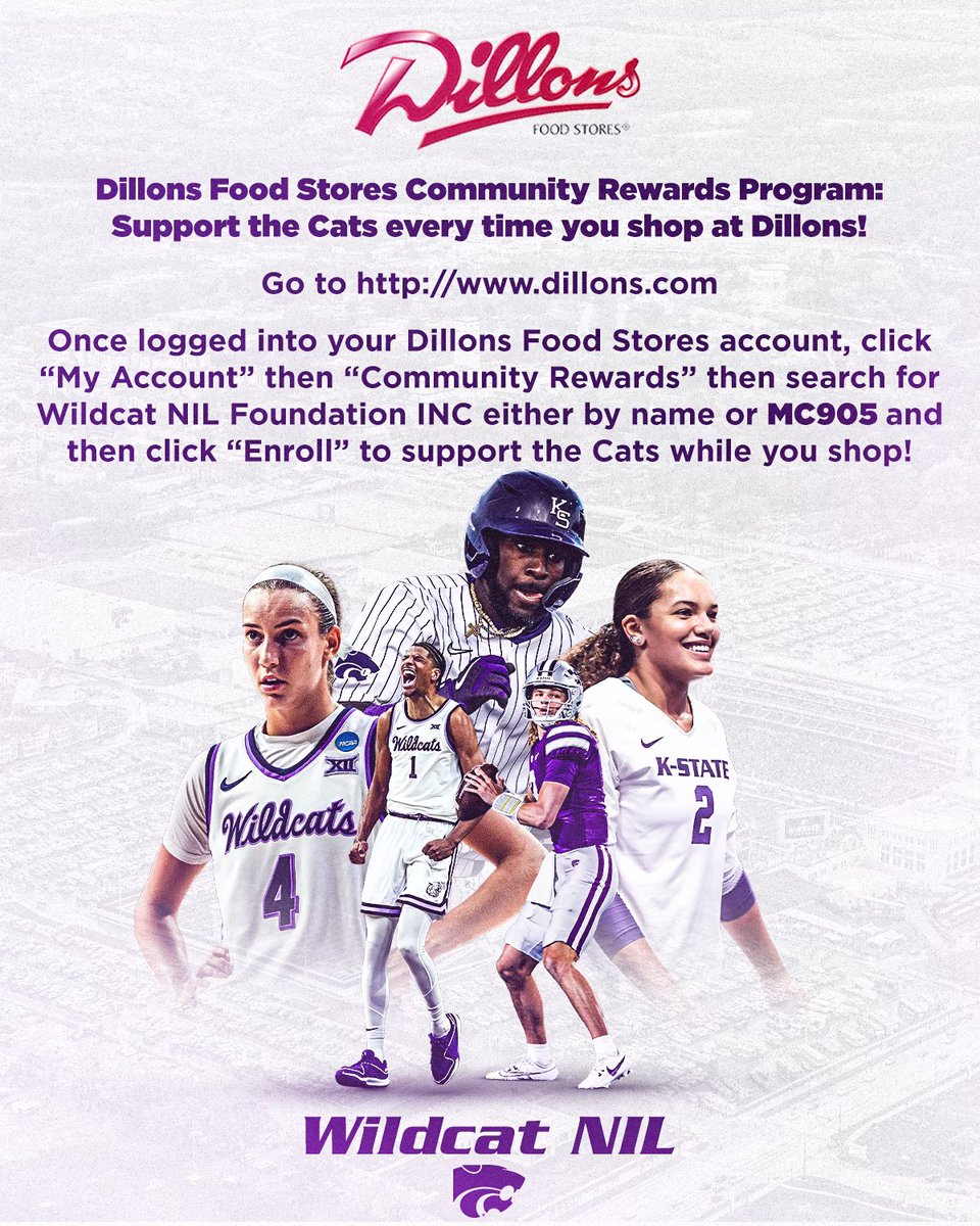 K-State Family! You can now support K-State student-athletes through Wildcat NIL every time you shop at Dillons! Simply login to your Dillons’ account and: ➡️ click “My Account” ➡️ click “Community Rewards” ➡️ search Wildcat NIL Foundation INC or MC905 ➡️ click “Enroll” And