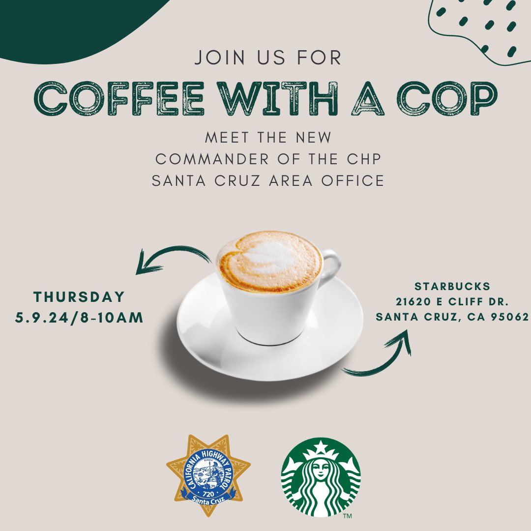 ☕️Coffee with a cop 🚔

🗓️Save the Date: May 9, 2024 🗓️

**Location:** Starbucks, 21620 E Cliff Dr., Santa Cruz, CA 95062  

We’re looking forward to sharing great coffee and even better conversation. Hope to see you there! #coffee#coffeewithacop#chp