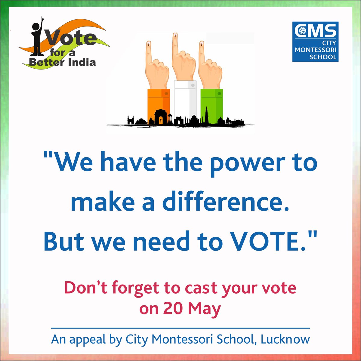 In this heat, our priority is good governance and it is upto us to choose in the greatest festival of democracy. 

Therefore CMS appeals to the citizens of Lucknow to come out and vote in large numbers.

#CMS #CMSeducation #CMSStudents  #InspiringLeaders
#castyoirvote