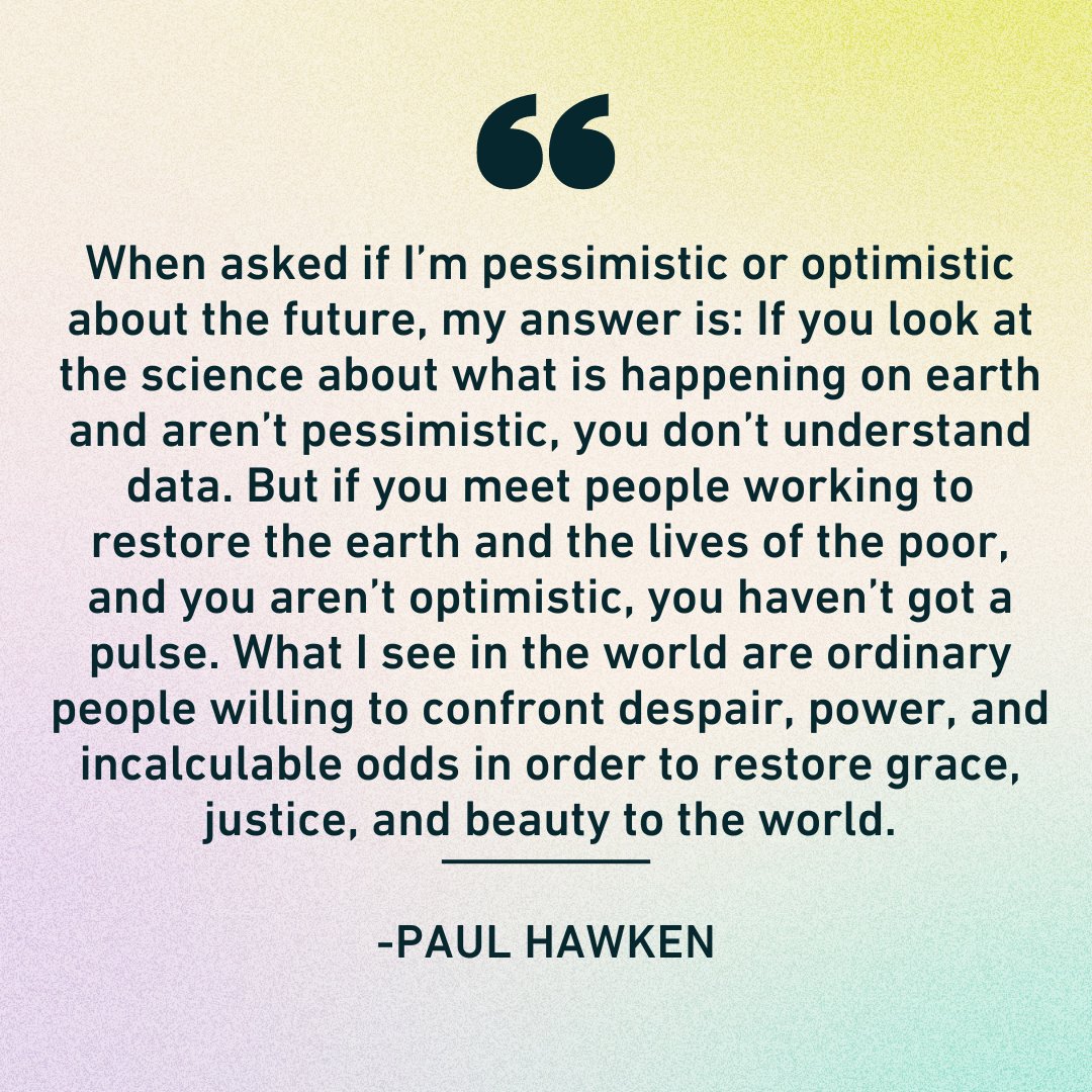 The best antidote to despair is action. We owe it to ourselves, and future generations, to continue to fight for a safe, just and livable planet for all. #PaulHawken #Inspo #ClimateAction #sustainability