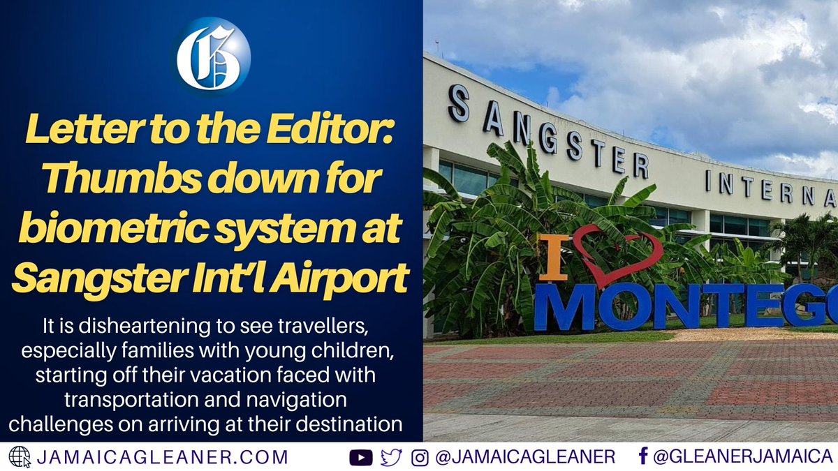 The Editor, Madam: I write to express my deep concern about the recent implementation of the new biometric immigration system at Sangster International Airport in Montego Bay.

Read more: jamaica-gleaner.com/article/letter… #GLNROped