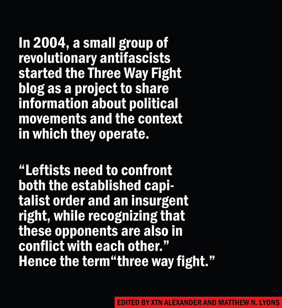 Three Way Fight: Revolutionary Politics and Antifascism, edited by Xtn Alexander and Matthew N. Lyons with a Foreword by Janeen Porter and Afterword by Michael Staudenmaier. @Three_Way_Fight Support the project: kickstarter.com/projects/ww3/3…