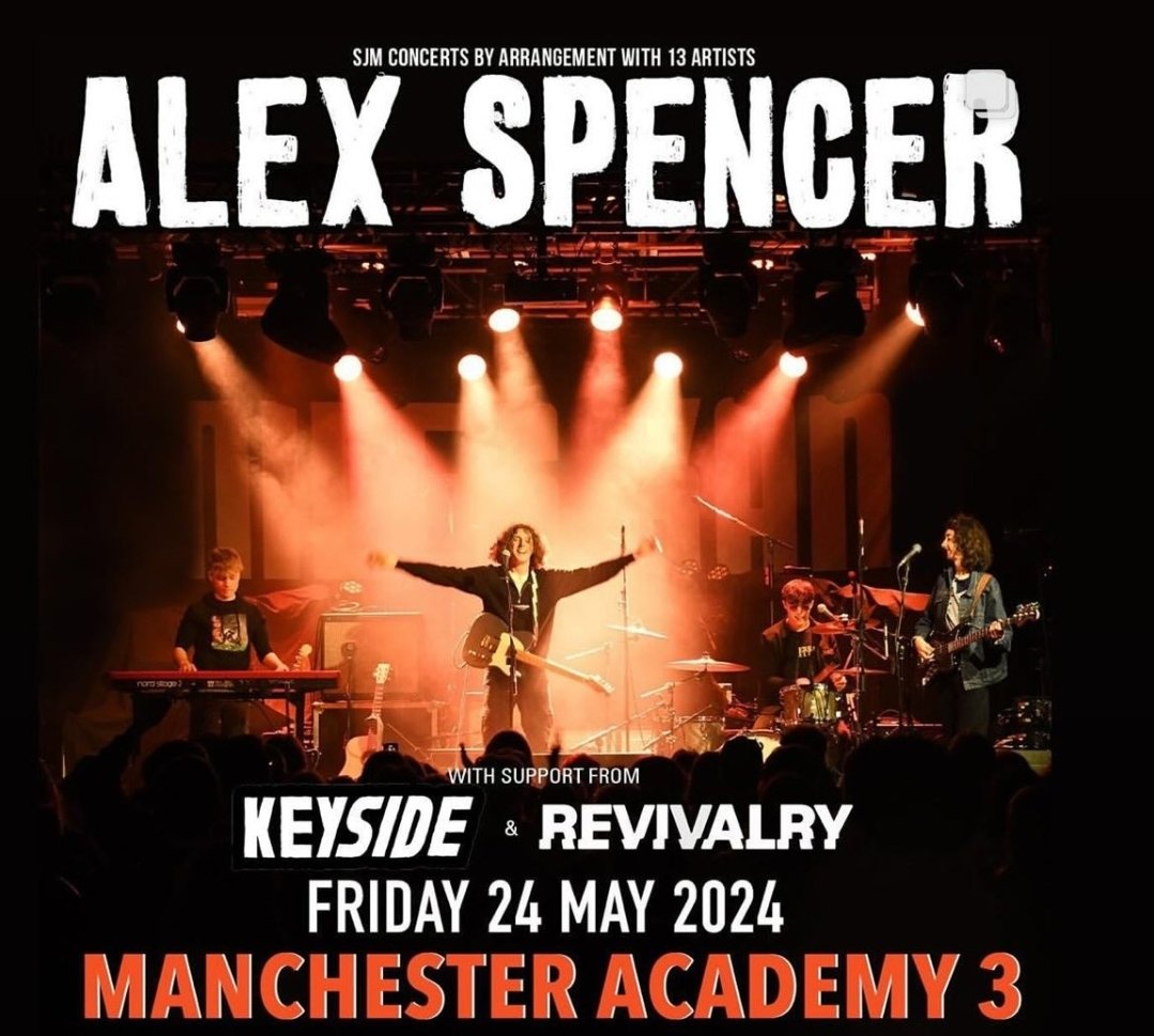 Pleased to announce that @keysideliv and @revivalryband will be joining me at my biggest ever headline show at Manchester Academy 3 on Fri May 24th 💥🥳 Grab your tickets - tix.to/AlexSpencer