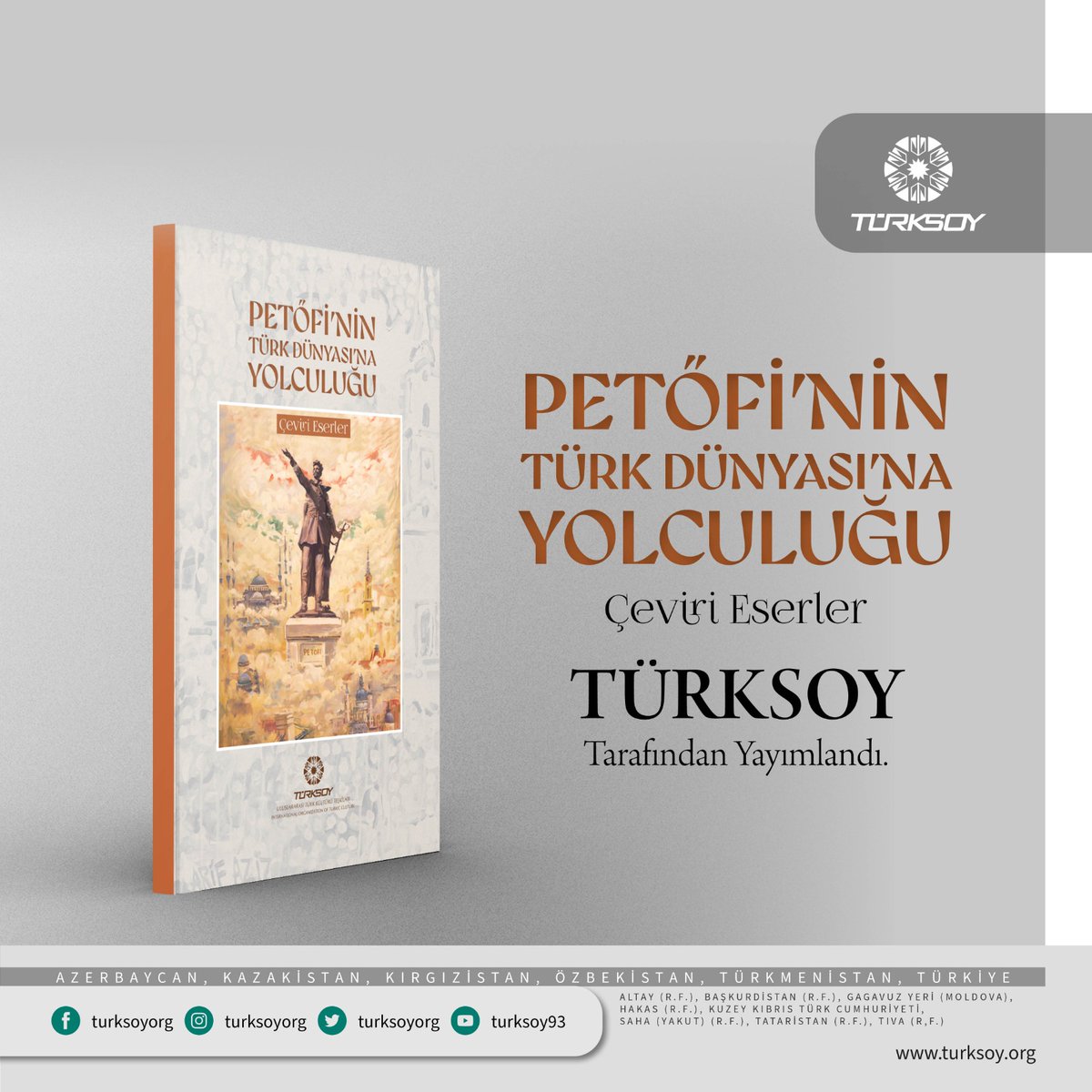 Petöfi'nin Türk Dünyası'na Yolculuğu Çeviri Eserler kitabı TÜRKSOY tarafından yayımlandı.