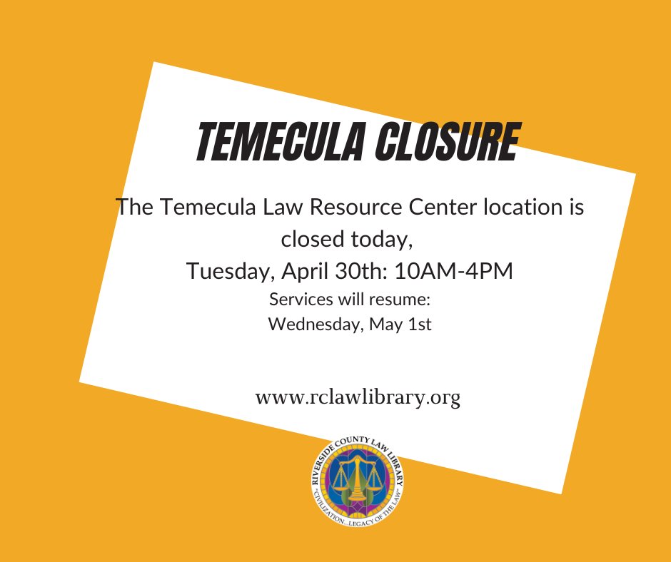 We are sorry to announce that the Temecula Law Resource center is CLOSED today:
Tuesday, April 30th: 10AM-4PM.

Services will resume Wednesday, May 1st.

We apologize for the inconvenience and wish you all a happy, healthy week.