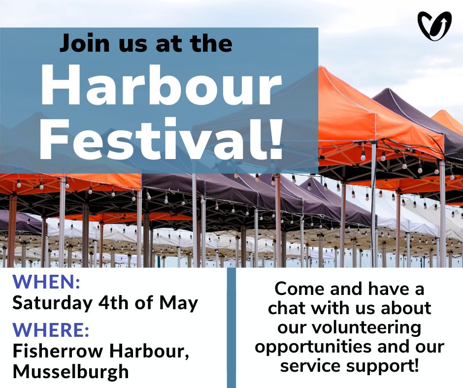 Come and meet us at the Fisherrow Harbour Festival! We'll be at the festival from 11am ready to chat about our volunteer oppertunities and our support services! When: Saturday 4th May at 11am. Fisherrow Habrour, Musselburgh.