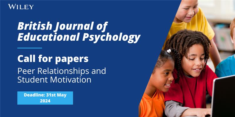 Call for papers: Peer Relationships and Student Motivation @BPSOfficial Find out more: ow.ly/ayle50QhTNR