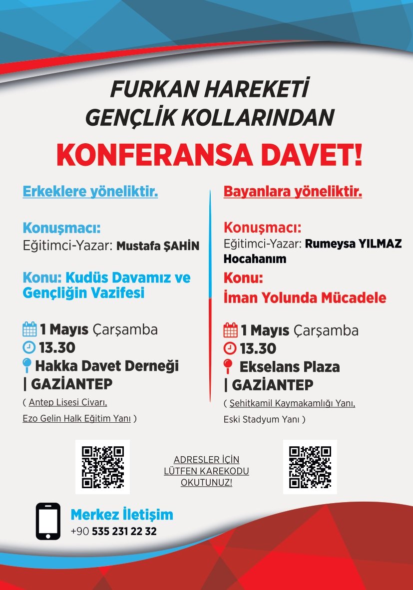 📢 Furkan Hareketi Gaziantep Gençlik Kollarından Konferansa Davet! 📍'Kudüs Davamız ve Gençliğin Vazifesi' konulu konferansımız 1 Mayıs saat 13.30'ta Hakka Davet Derneği'nde! (Erkeklere Yönelik) 📍'İman Yolunda Mücadele' konulu konferansımız 1 Mayıs saat 13.30'ta Ekselans…