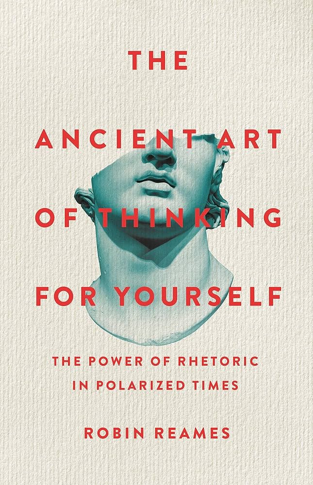 2024. #Book 17. #CurrentRead. The Ancient Art of Thinking for Yourself, by Robin Reames.