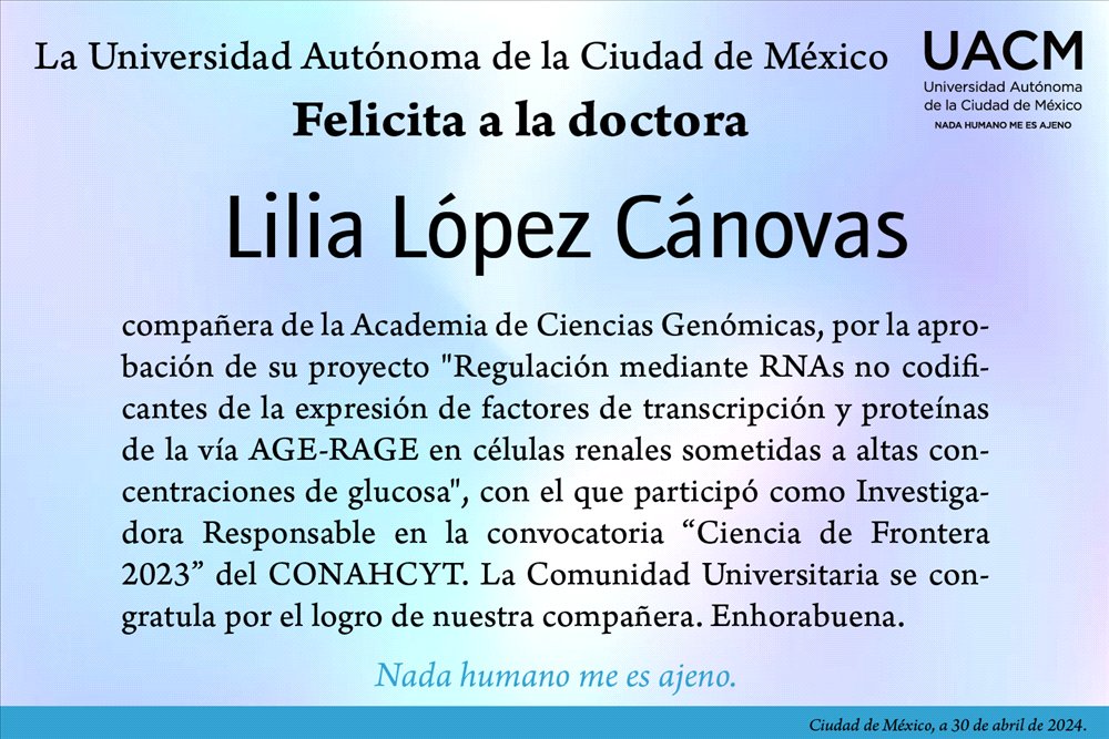 Tenemos el gusto de felicitar a nuestra compañera Lilia López Cánovas, compañera de la Academia de Ciencias Genómicas por su participación en la convocatoria 'Ciencia de Frontera 2023' del CONAHCYT. ¡Felicidades compañera!