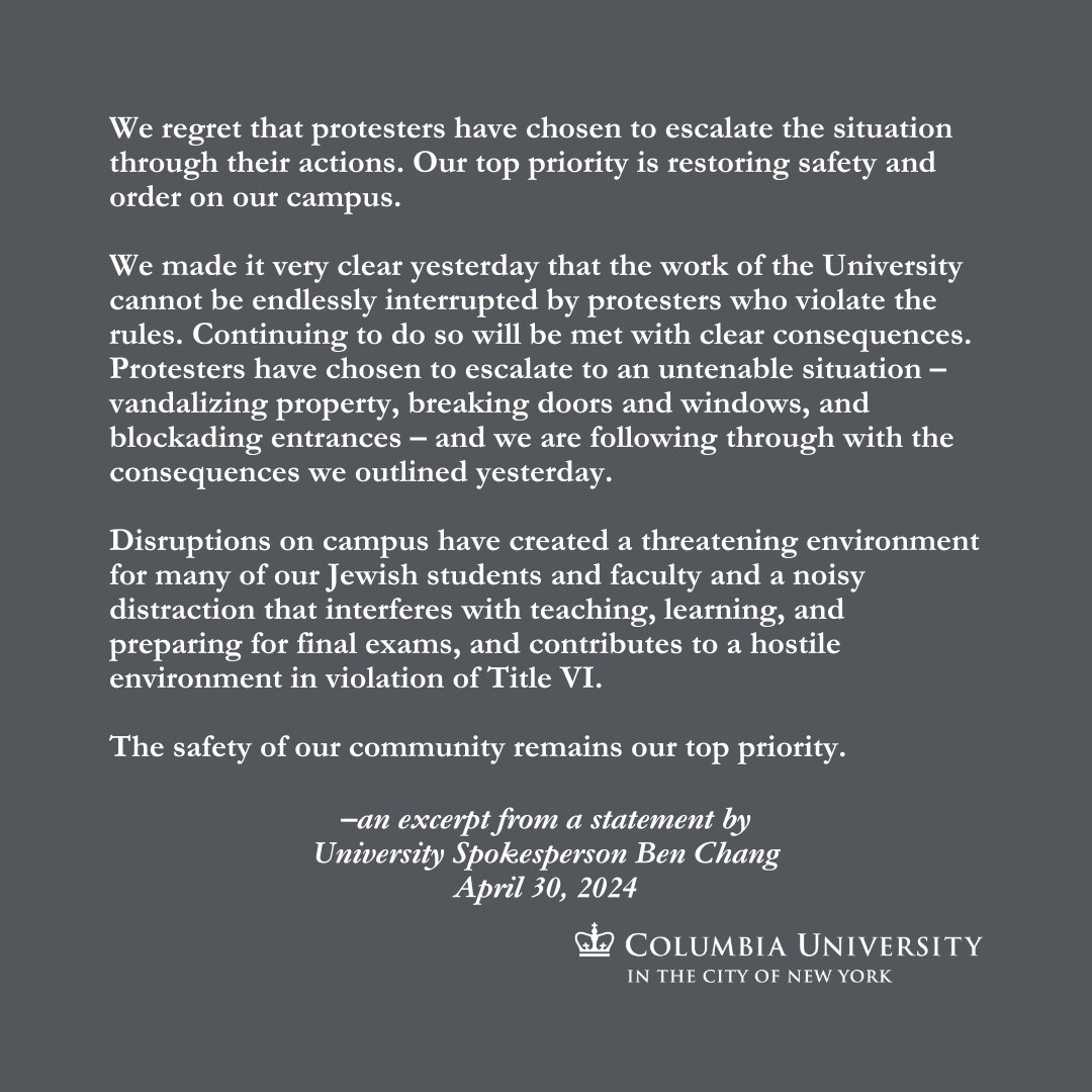 April 30 statement from Ben Chang, University spokesperson. For the complete statement and further information, please visit the link: communications.news.columbia.edu/news/campus-up…