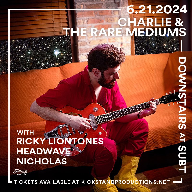 ❤️‍🔥JUST ANNOUNCED❤️‍🔥 CHARLIE & THE RARE MEDIUMS w/ Ricky Liontones & Headwave & nicholas Friday, June 21 | 17+ Tickets @ subt.net