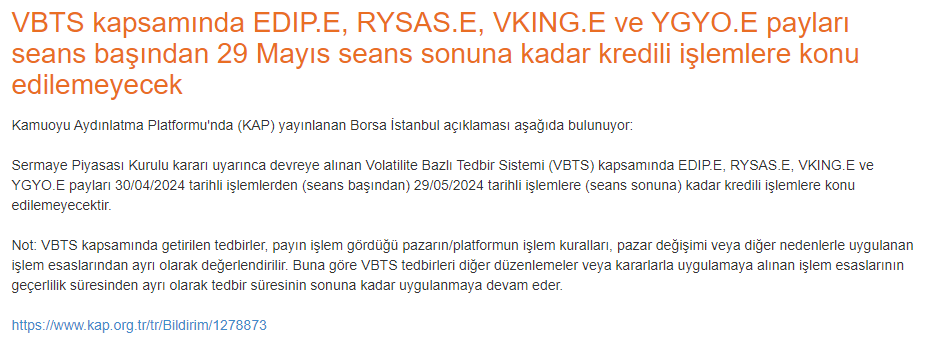 VBTS kapsamında EDIP.E, RYSAS.E, VKING.E ve YGYO.E payları seans başından 29 Mayıs seans sonuna kadar kredili işlemlere konu edilemeyecek #EDIP #rysas #vking #ygyo