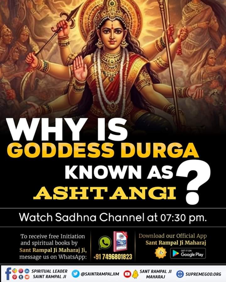 #TuesdayMotivaton 
Why is Goddess Durga known as Ashtangi ?
Must watch Sadhna TV at 7:30 pm.
#SantRampalJiMaharaj