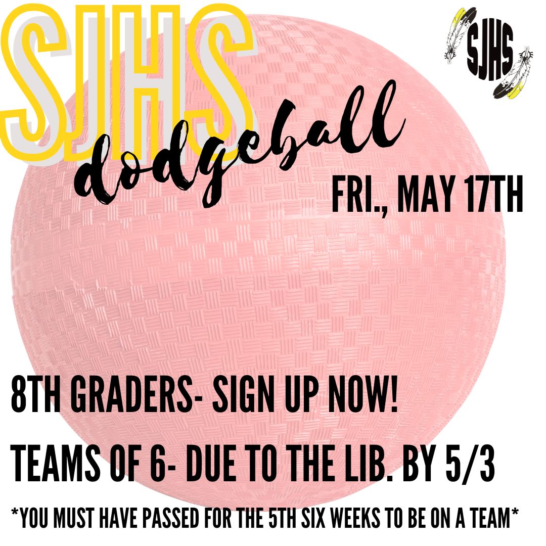 8TH GRADERS- SIGN UP NOW!
TEAMS OF 6- DUE TO THE LIB. BY 5/3
＊YOU MUST HAVE PASSED FOR THE 5TH SIX WEEKS TO BE ON A TEAM＊
Tourney- Fri., May 17th