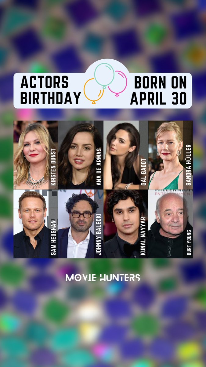 Born on April 30 🎂

#kirstendunst #anadearmas #galgadot #sandrahüller #samheughan #johnnygalecki #kunalnayyar #burtyoung #april30 #30april #borntoday #famousbirthdays #birthdays #actor #explorepage #explore #viral #trending #follow #moviehunters01
