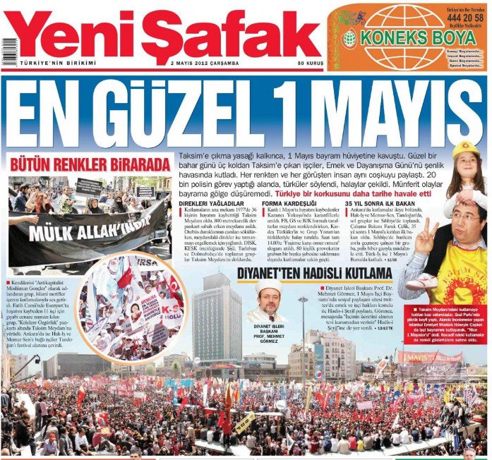 “Taksim’e çıkma yasağı kalkınca 1 Mayıs bayram hüviyetine kavuştu.” Yeni Şafak, 2 Mayıs 2012 Taksim’i de bayramı da serbest bırakın!