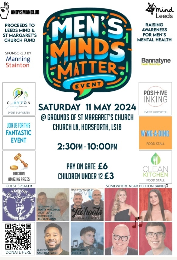 Save the date! 📅  We're delighted to have been chosen as one of the benefiting charities for the 'Men's Mind Matters' fundraising event taking place on Saturday, May 11th, from 2:30 PM to 10:00 PM at St. Margaret's Church, Horsforth.  Tickets will be available at the gate.