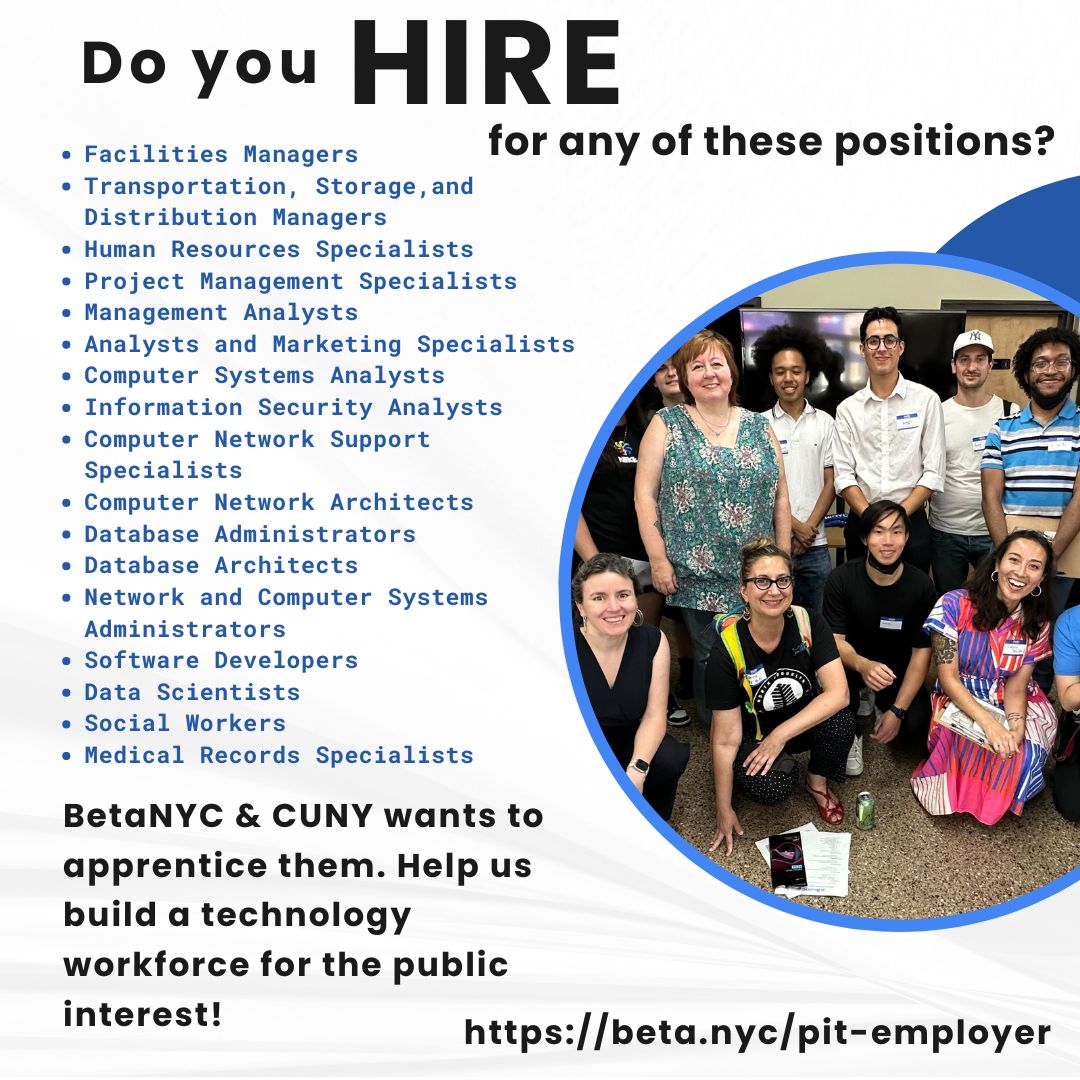 Calling all NYC employers interested in public interest technology (PIT)! 📣 We're looking to build a city-funded PIT apprenticeship program. If you are willing to participate in a planning process to develop this program, let us know! Head to < beta.nyc/pit-employer >. 🫶