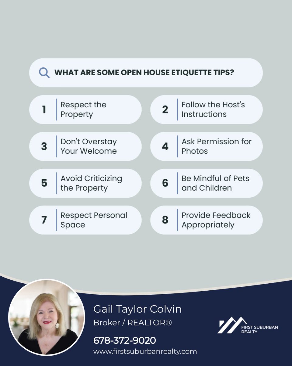 Heading to an open house? Remember to respect the property, follow the host's lead, and provide thoughtful feedback. These little courtesies go a long way! Looking for more open house tips? Let's connect.

#firstsuburbanrealty #gailtaylorcolvin #ICameISawISold #homebuying