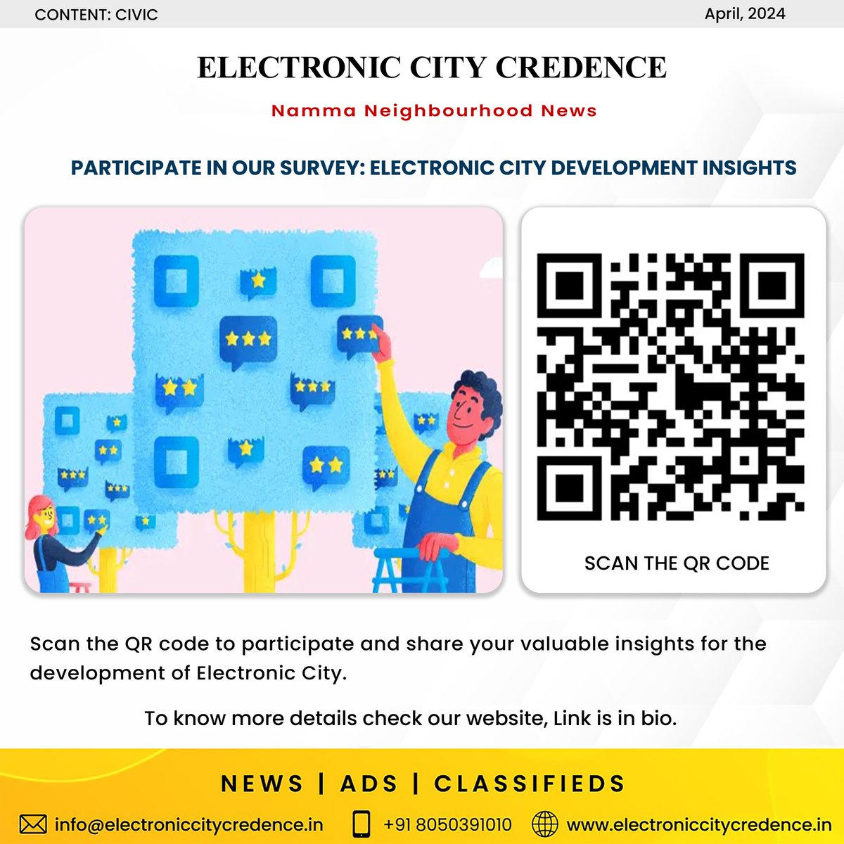 PARTICIPATE IN OUR SURVEY: ELECTRONIC CITY DEVELOPMENT INSIGHTS Scan the QR code to participate and share your valuable insights for the development of Electronic City.