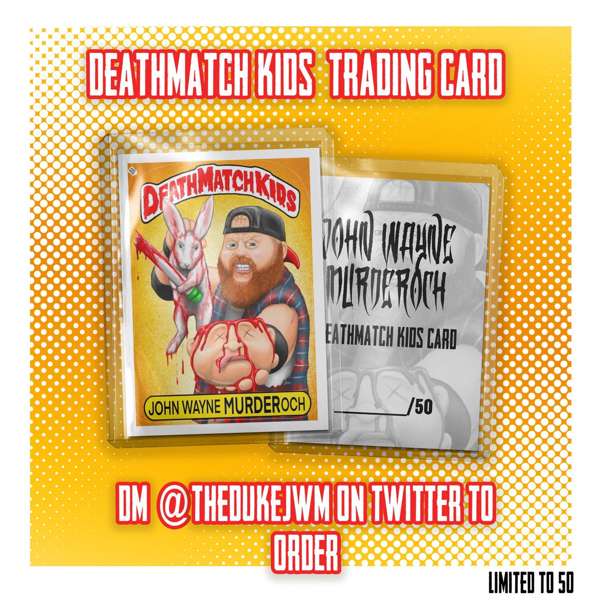 I have new trading cards only 50 will be available of the DeathMatchKids design! So get them quick. $20 with shipping included!