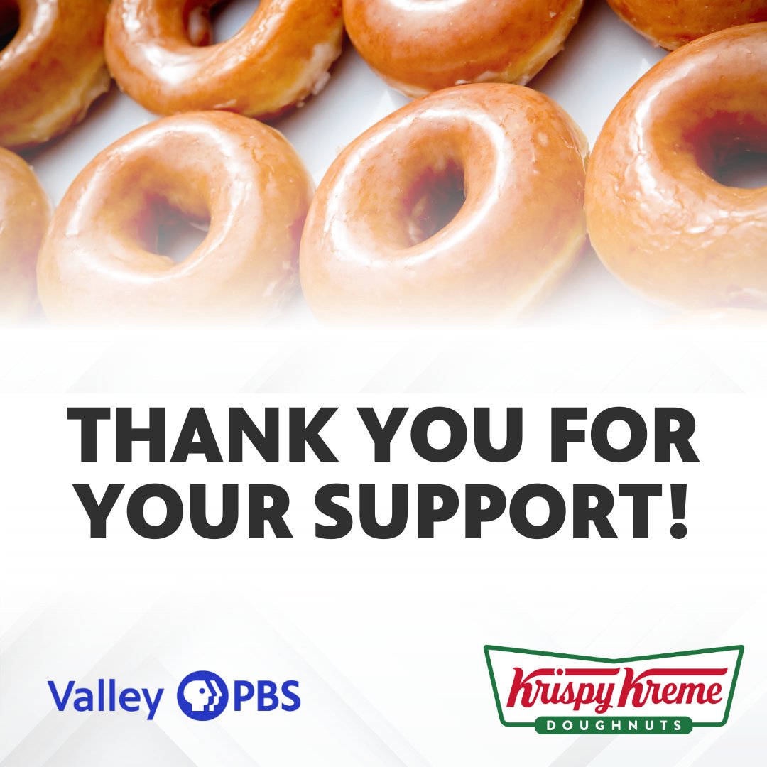 Thank you for all who purchased donuts in support of Valley PBS and our mission! Your sweet contributions will be put to good use as we create locally produced content that educates, entertains, and inspires! ❤️