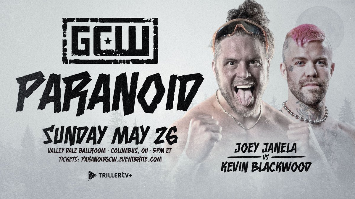 *COLUMBUS UPDATE* Already Signed: JOEY JANELA vs KEVIN BLACKWOOD Plus: VIF vs Jordan/Myron Mance Warner vs Alec Price Desperados vs Bros/Radrick Nick Gage Trish Adora Infinity & Beyond Bussy +more! Get Tix: ParanoidGCW.eventbrite.com Watch LIVE on @FiteTV+ Sun 5/26 - 5PM