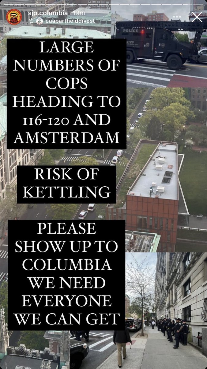 Columbia students are asking people to mobilise right now at Columbia there are currently swarms of police making their way to Hind’s Hall and to their encampment.