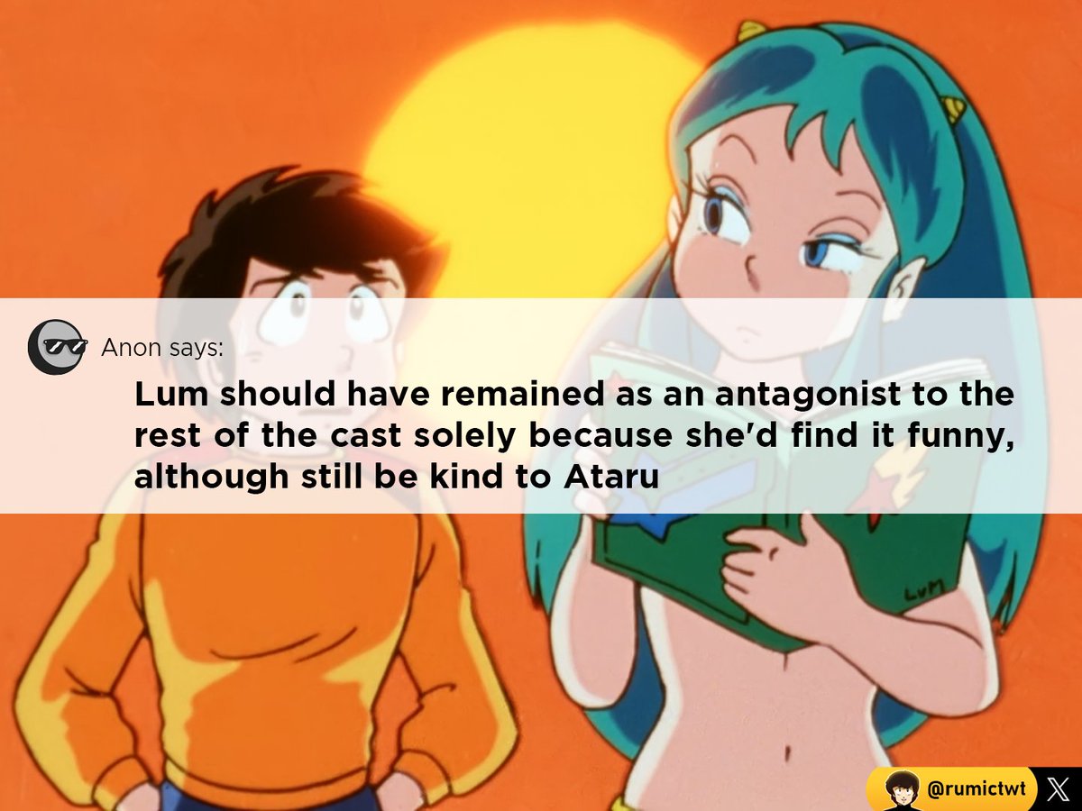 Confession #354 - Lum should have remained as an antagonist to the rest of the cast solely because she'd find it funny, although still be kind to Ataru