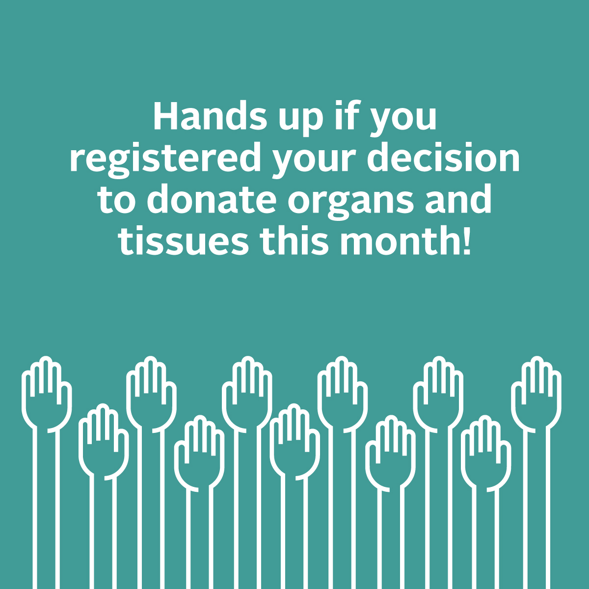 Hands up if you learned more about organ and tissue donation, or registered your intent to donate and talked to your family! Let’s see those hands up in the comments! 🙌