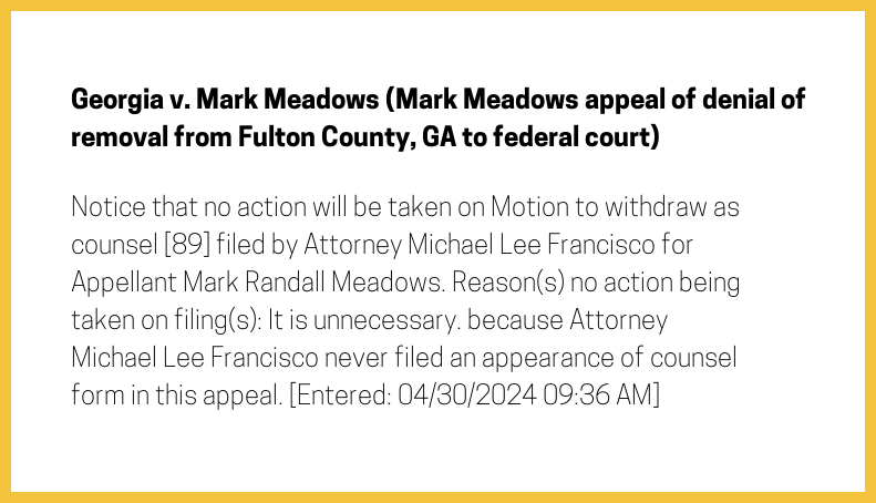 New filing: 'Georgia v. Mark Meadows (Mark Meadows appeal of denial of removal from Fulton County, GA to federal court)' Doc #90: Notice that no action will be taken on Motion to withdraw as counsel [89] filed by… [full entry below 👇] PDF: courtlistener.com/docket/6778054… #CL67780548