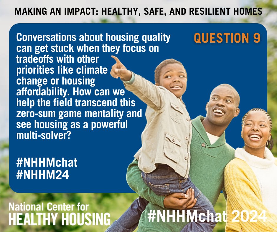 Q9: Conversations about housing quality can get stuck when they focus on tradeoffs with other priorities like climate change or housing affordability. How can we help the field transcend this zero-sum game mentality and see housing as a powerful multi-solver? #NHHMchat #NHHM24