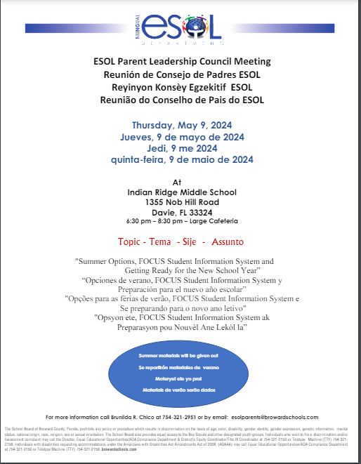 Join us for the May ESOL Parent Leadership Council Meeting to learn about summer options, the new FOCUS system, and getting ready for the 24-25 school year. Meeting starts at 6:30 p.m. at Indian Ridge Middle School. For more information contact esolparents@browardschools.com