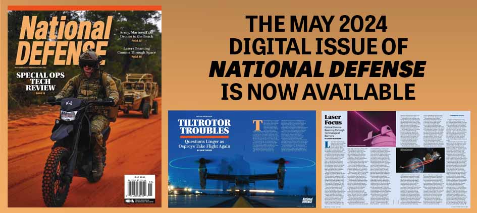 The May issue of National Defense Magazine is now available online and on newsstands! Read about the V-22 Osprey, Project Convergence and laser communications in space here: digital.nationaldefensemagazine.org