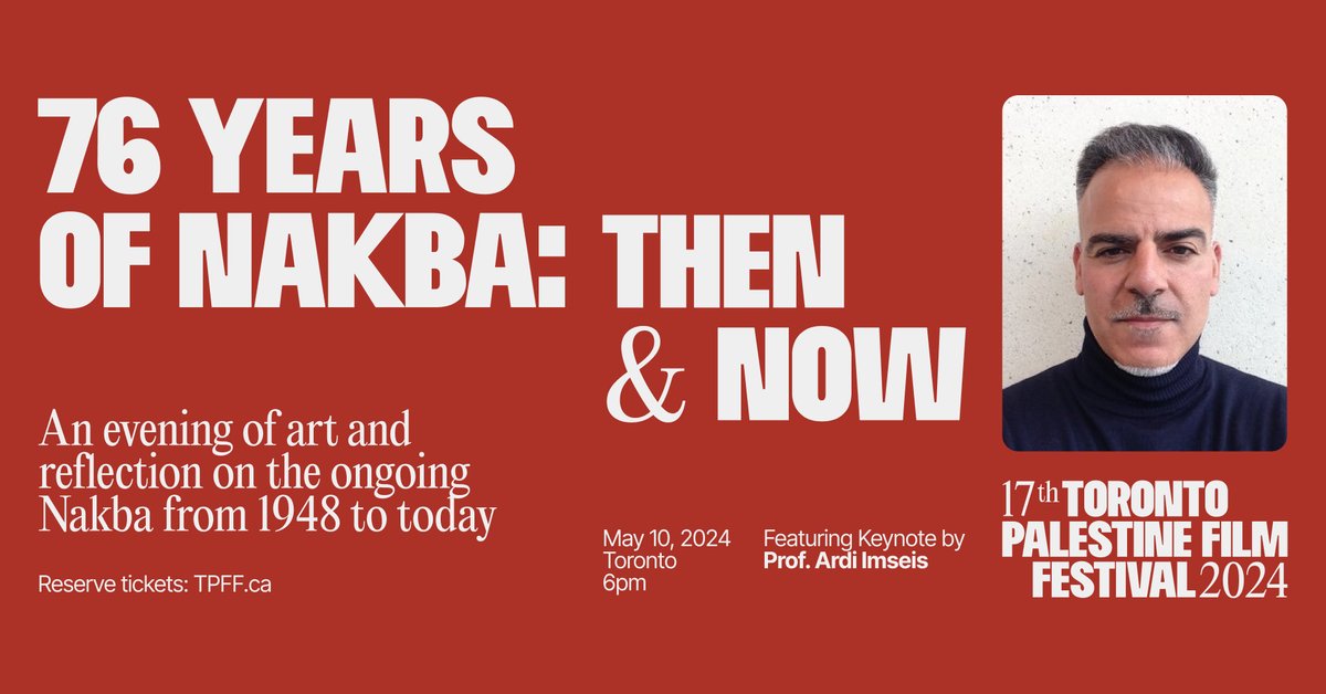 TPFF marks the 76th year of the Nakba with an evening of art and reflection. This year’s program will reflect on the Nabka of the present,and its ties to the Nakba of 1947/8 with @ArdiImseis, one of the foremost legal experts on Palestine. Register: TPFFNakba76.eventbrite.ca