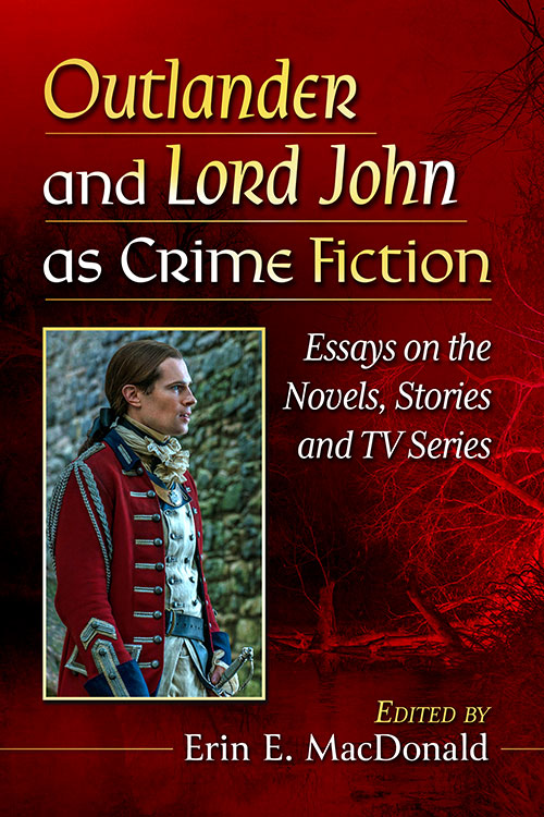 My latest book, Outlander and Lord John as Crime Fiction, is now available to preorder from @McFarlandCoPub! #Outlander #LordJohnGrey #crimefiction #OutlanderSeason7 mcfarlandbooks.com/product/Outlan…