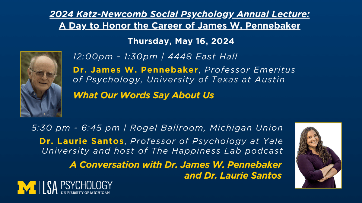 2024 Katz-Newcomb Lecture: A Day to Honor the Career of James W. Pennebaker | Thursday, May 16, 2024 | Lecture by Dr. Pennebaker and interview with Dr. Pennebaker and Dr. Laurie Santos
More info (Lecture): lsa.umich.edu/psych/news-eve…
More info (Interview): lsa.umich.edu/psych/news-eve…