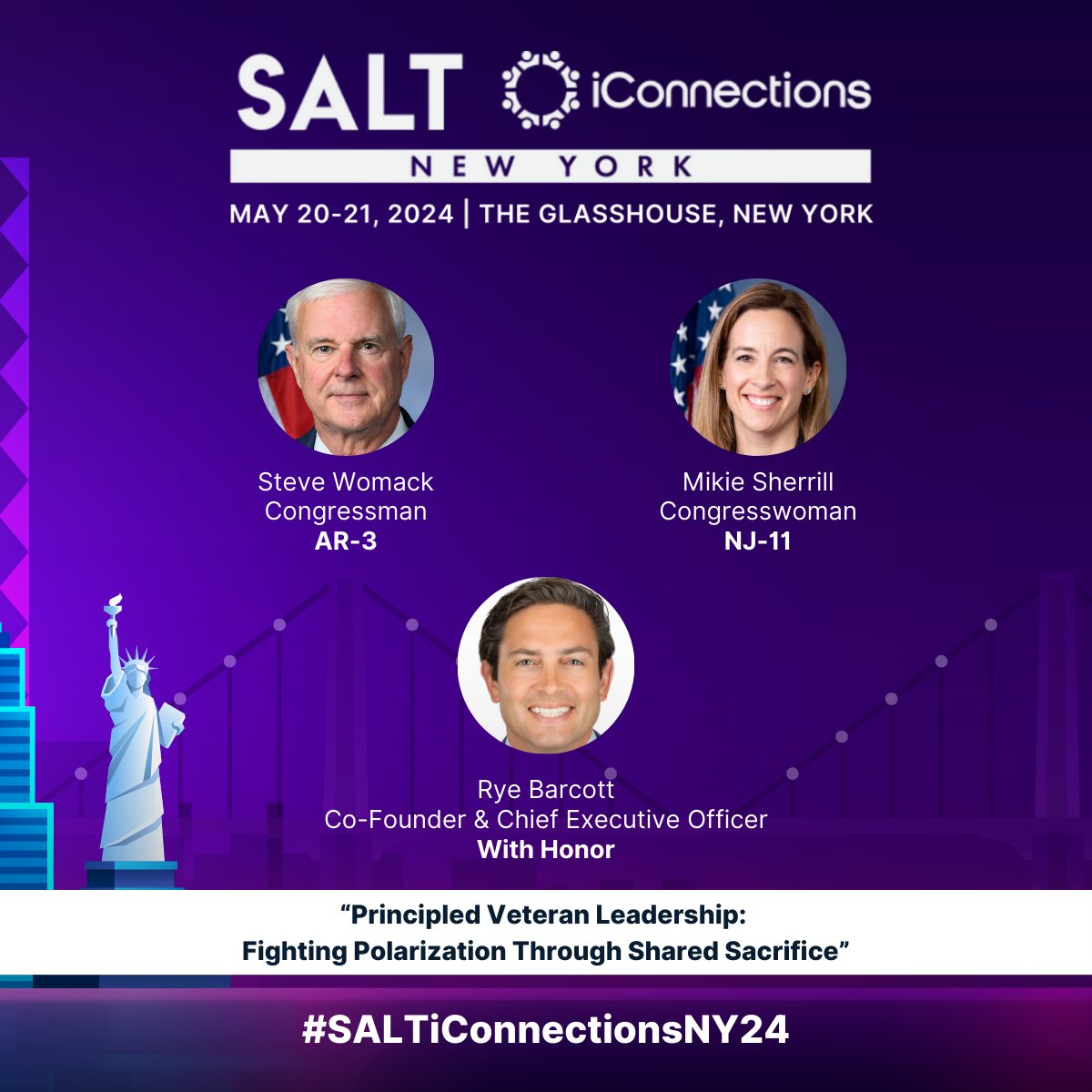 SALT iConnections New York 2024 Panel Announcement! 🎙 “Principled Veteran Leadership: Fighting Polarization Through Shared Sacrifice” Speakers: @rep_stevewomack | AR-3 @RepSherrill | NJ-11 @ryebarcott | @WithHonorAction  #SALTiConnectionsNY @SALTConference