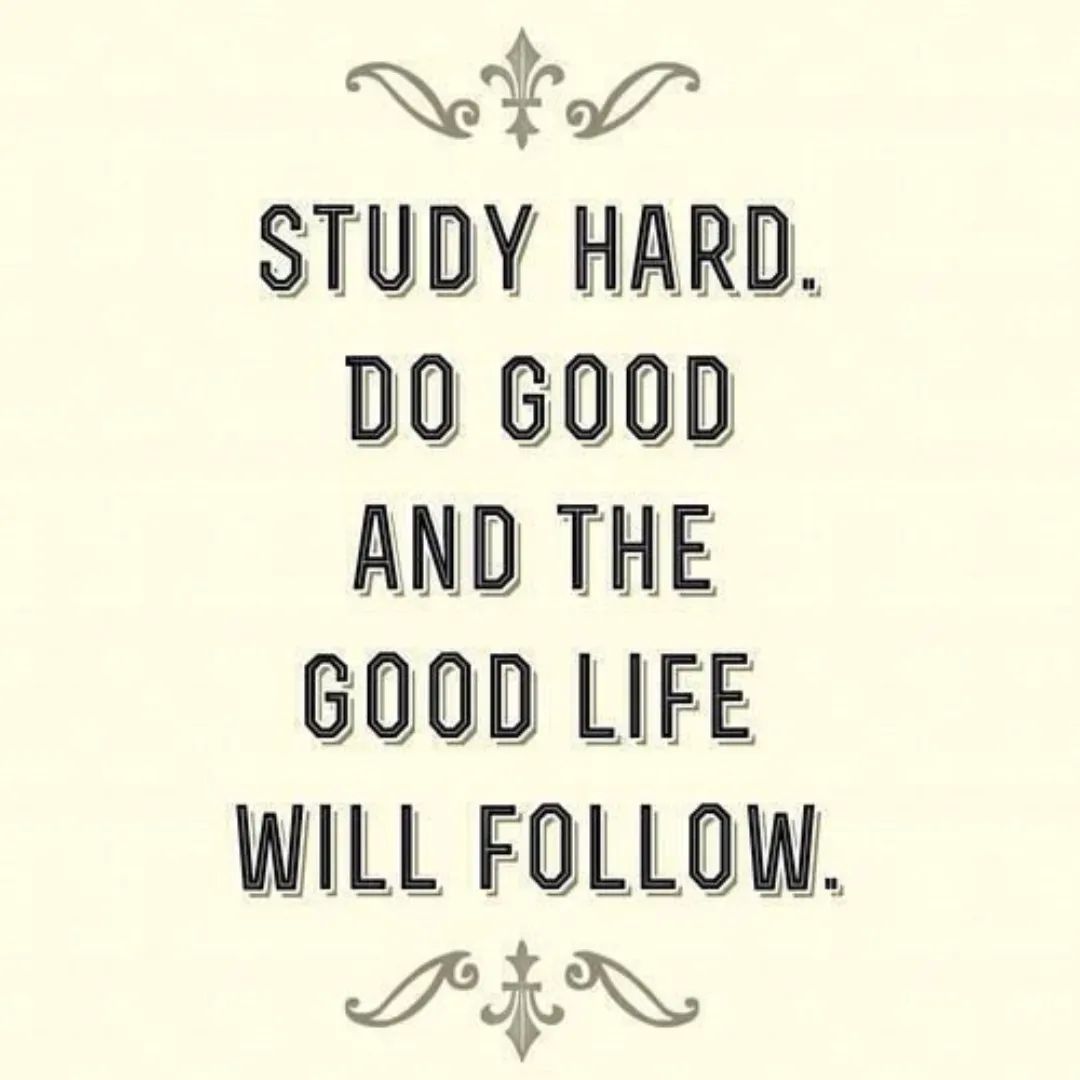 📚💪 Study hard, do good, and watch the good life unfold! Here's to a future filled with success, growth, and endless possibilities! 🌈🚀 

#StudyHard #DoGood #TheGoodLife